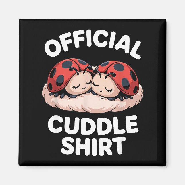 Cuddle Shirt Cute Ladybug Couple Cozy  Magnet (Front)