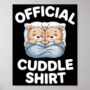 Cuddle Shirt Cute Teddy Bear Sleepwear  Poster