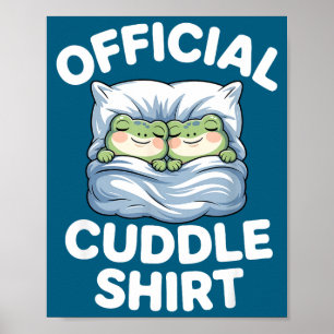 Cuddle Shirt Funny Cute Frogs Cozy Poster