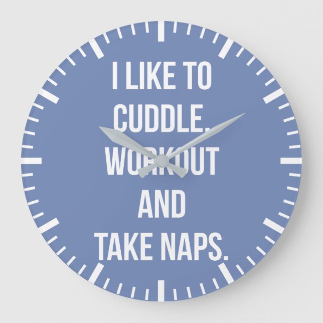 Cuddle, Workout, Take Naps, Funny Novelty Cute Gym Large Clock (Front)