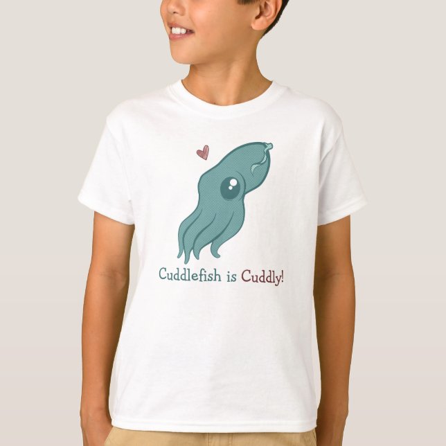Cuddlefish is Cuddly T-Shirt (Front)