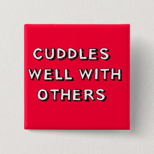 Cuddles Well With Others 15 Cm Square Badge