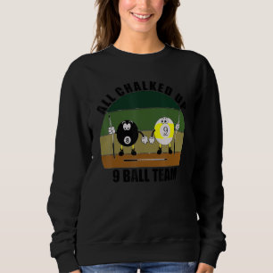 Cue Sports Pool Billiards Team All Chalked Up 9 Ba Sweatshirt