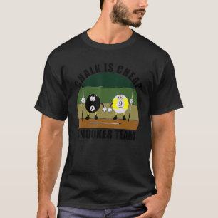 Cue Sports Pool Billiards Team Chalk is Cheap Snoo T-Shirt