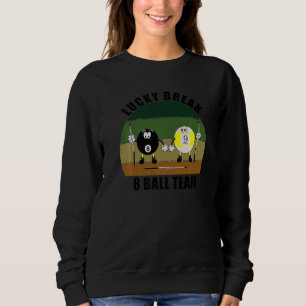 Cue Sports Pool Billiards Team Lucky Break 8 Ball  Sweatshirt