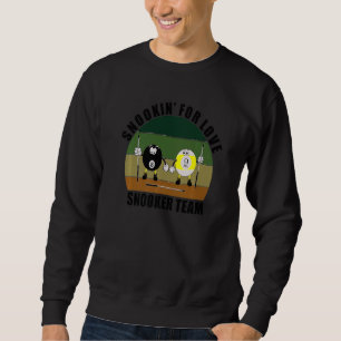 Cue Sports Pool Billiards Team Snookinu2019 for Lo Sweatshirt