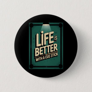 Cue Stick Billiards Life Is Better Funny Cue Sport 6 Cm Round Badge
