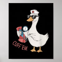 Cuff 'em Goose Nurse Funny Silly Goose Meme Er