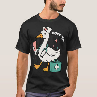 Cuff 'Em Goose Nurse Funny Goose Nursing ER Nurse  T-Shirt