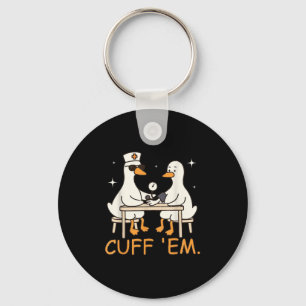 Cuff Em Goose Nurse Funny Silly Goose Er Nurse Key Ring