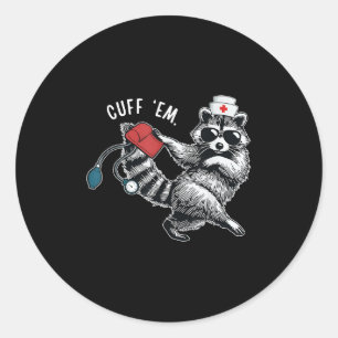 Cuff Em Nurse Practitioner Tee, Raccoon Nurse Appr Classic Round Sticker