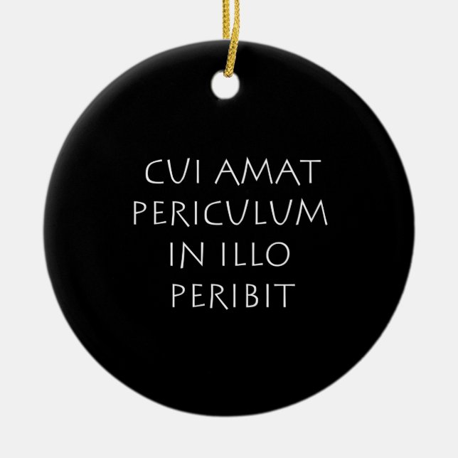 Cui amat periculum in illo peribit ceramic tree decoration (Front)