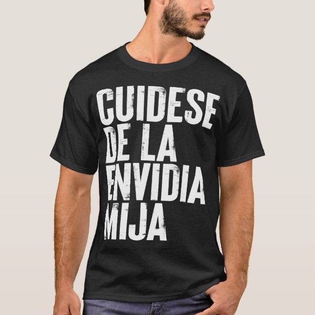 Cuidese de la Envidia Mija T-Shirt (Front)