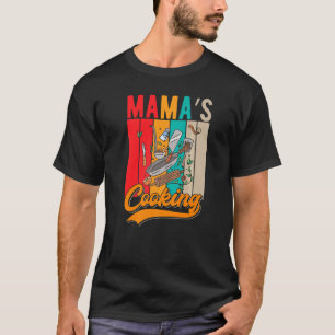 Culinary Cooking Mum Mamas Cooking T-Shirt