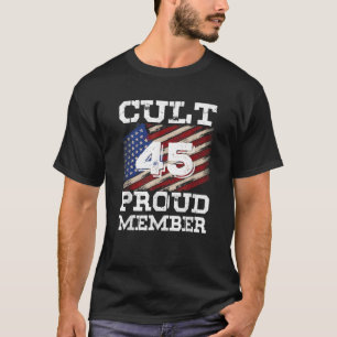 Cult 45 Proud Member Trump 2020 Election Support G T-Shirt