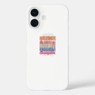 Cultivate the champion  iPhone 16 case