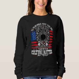 Culture Matters Natives American Sweatshirt