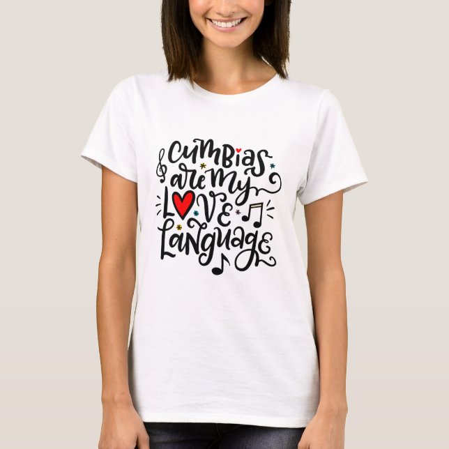 Cumbias are My Love Language, Spanglish T-Shirt (Front)
