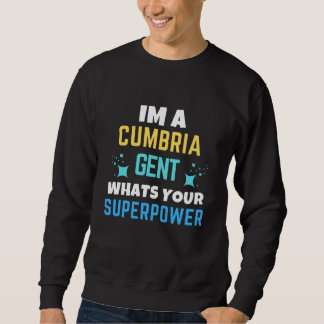 Cumbria Gent Whats Your Superpower Sweatshirt