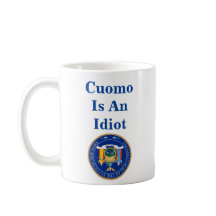 Cuomo Is An Idiot Coffee Mug