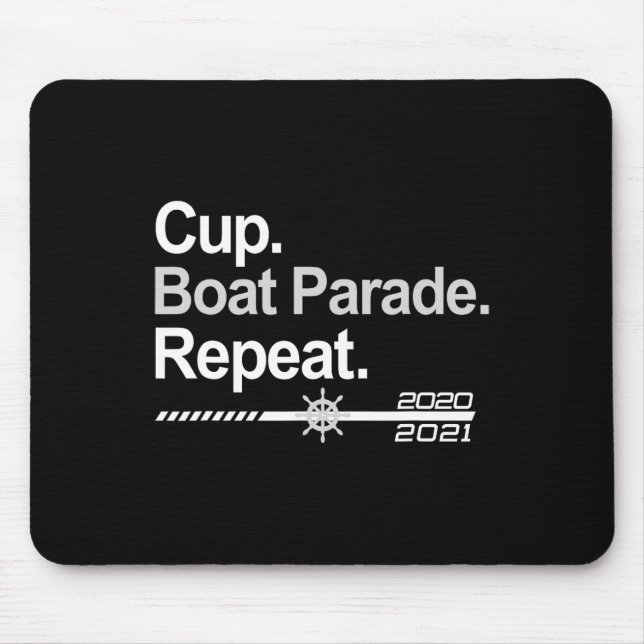 Cup Boat Parade Repeat Funny Hockey Fans Boating  Mouse Pad (Front)