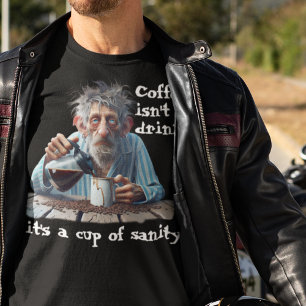 Cup Of Sanity T-Shirt
