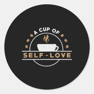 Cup Of Self-love Anxiety Awareness Raise Mental He Classic Round Sticker
