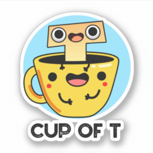 Cup Of T Funny Alphabet Tea Pun