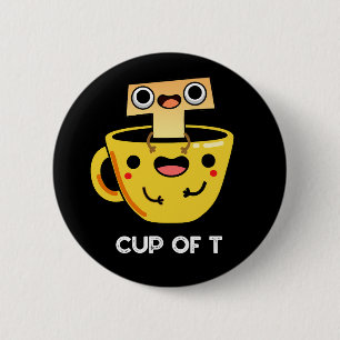 Cup Of T Funny Alphabet Tea Pun Dark BG 6 Cm Round Badge