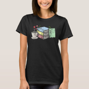 Cup Of Tea Coffee And Book  Nerd Reader T-Shirt