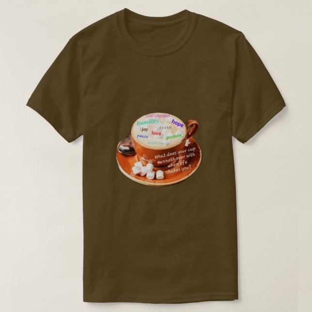 Cup runneth over T-Shirt (Design Front)