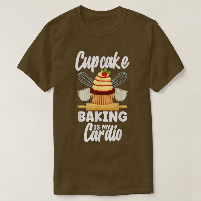 Cupcake Baking Is My Cardio Funny Baking  T-Shirt (Design Front)