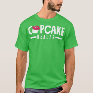Cupcake Dealer Baking Lover 1364 T-Shirt
