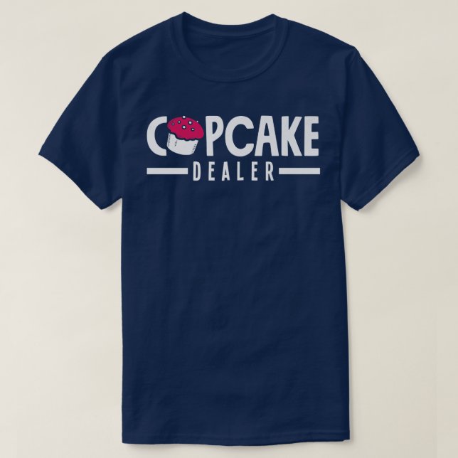 Cupcake Dealer Baking Lover   T-Shirt (Design Front)