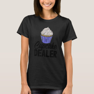 Cupcake Dealers Women Baking Muffins Love T-Shirt