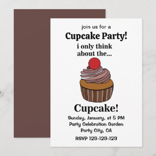 Cupcake I Only Think About The Cupcake Invitation