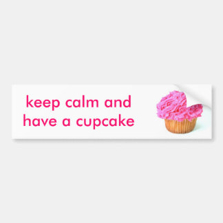 cupcake, keep calm and have a cupcake bumper sticker