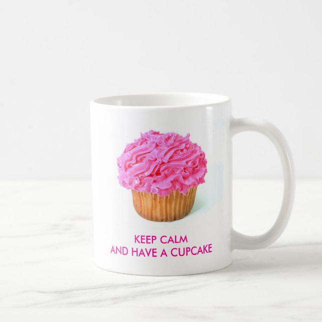 cupcake, KEEP CALMAND HAVE A CUPCAKE Coffee Mug (Right)