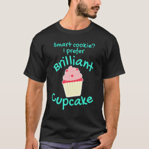 Cupcake Pun Baking Quote T-Shirt