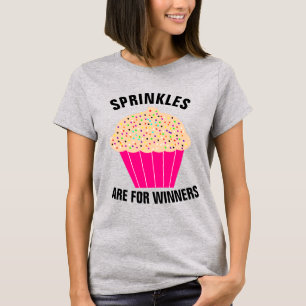CUPCAKE T-Shirts, SPRINKLES ARE FOR WINNERS  T-Shi T-Shirt