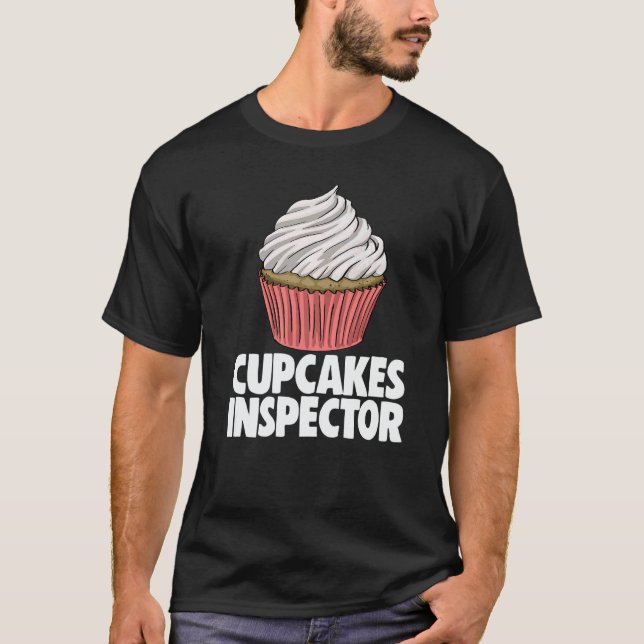 Cupcakes Inspector  Women Baking Muffins Love T-Shirt (Front)