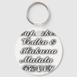 Cupcakes Vodka  Hakuna Matata FUNNY Key Ring