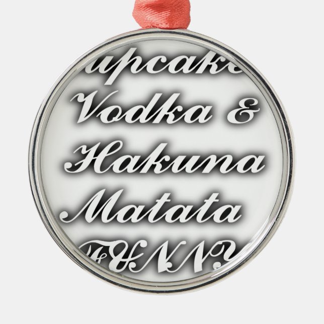 Cupcakes Vodka  Hakuna Matata FUNNY Metal Tree Decoration (Front)