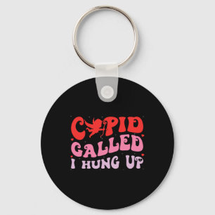 Cupid Called I Hung Up Happy Valentine Apparel Key Ring
