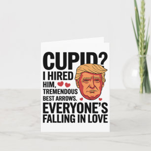 Cupid I Hired Him Tremendous Guy Best Arrows Trump Card