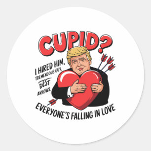 Cupid I Hired Him Tremendous Guy Best Arrows Trump Classic Round Sticker