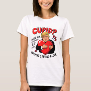 Cupid I Hired Him Tremendous Guy Best Arrows Trump T-Shirt