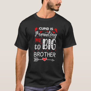 Cupid Is Promoting Me To Big Brother Toddler Valen T-Shirt