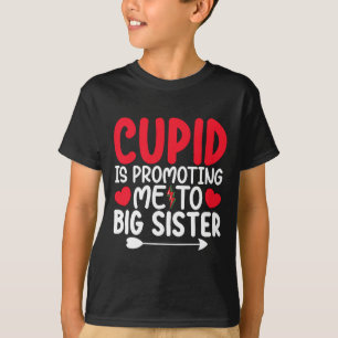 Cupid Is Promoting Me To Big Sister Valentines Day T-Shirt