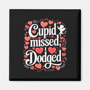 Cupid Missed I Dodged Anti Valentine Day Magnet